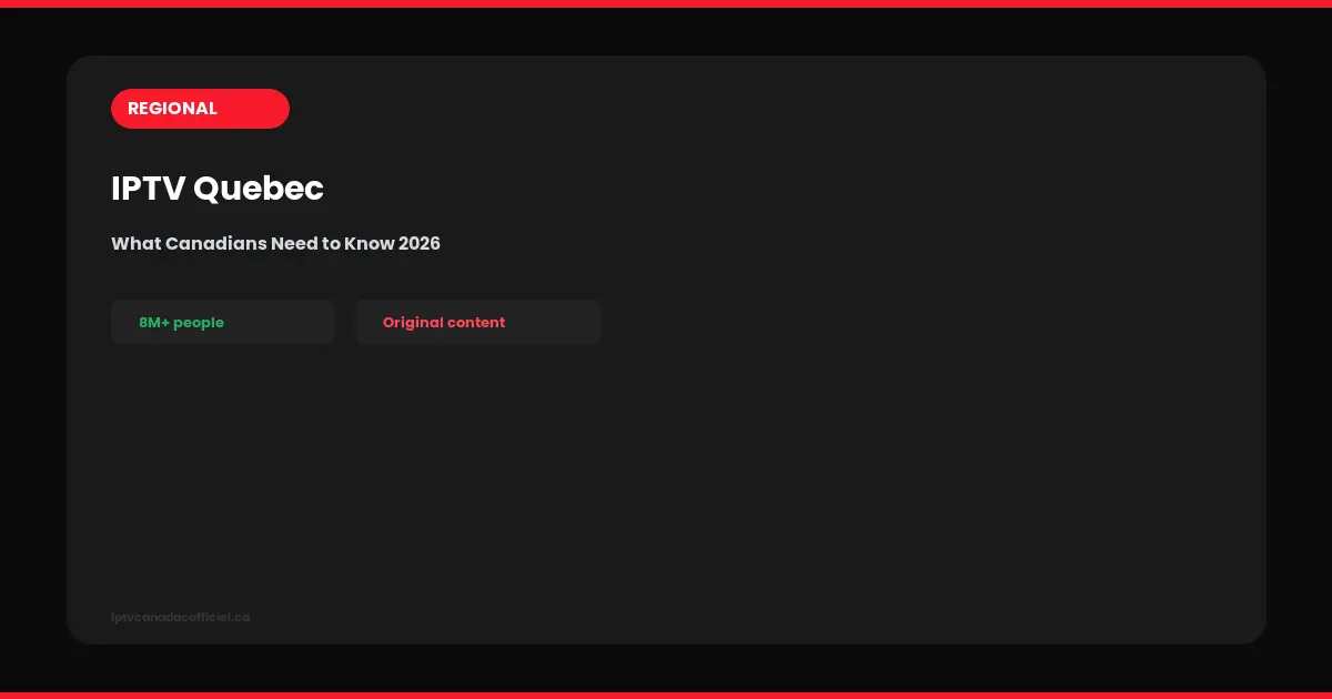 iptv quebec what canadians need to know 2026