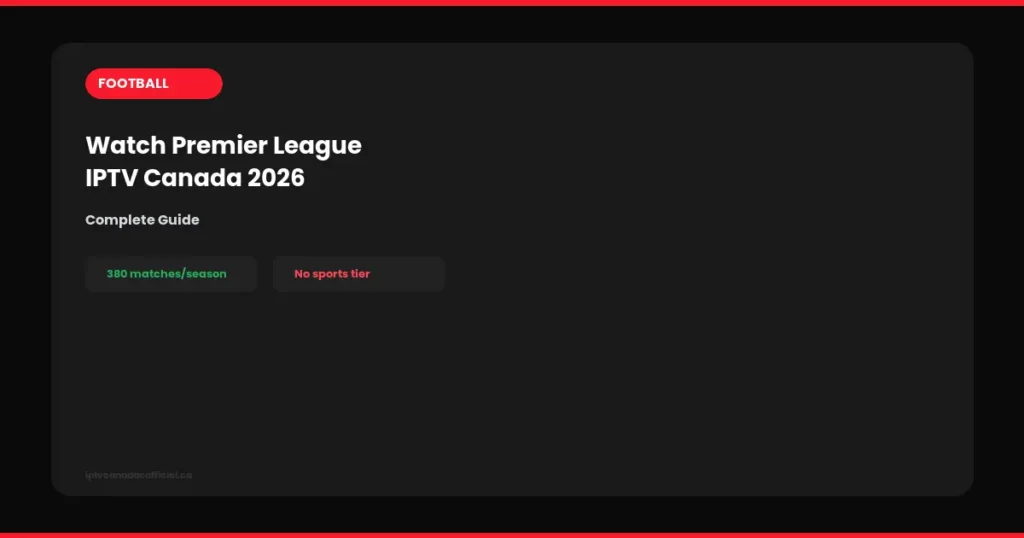 watch premier league iptv canada 2026 guide