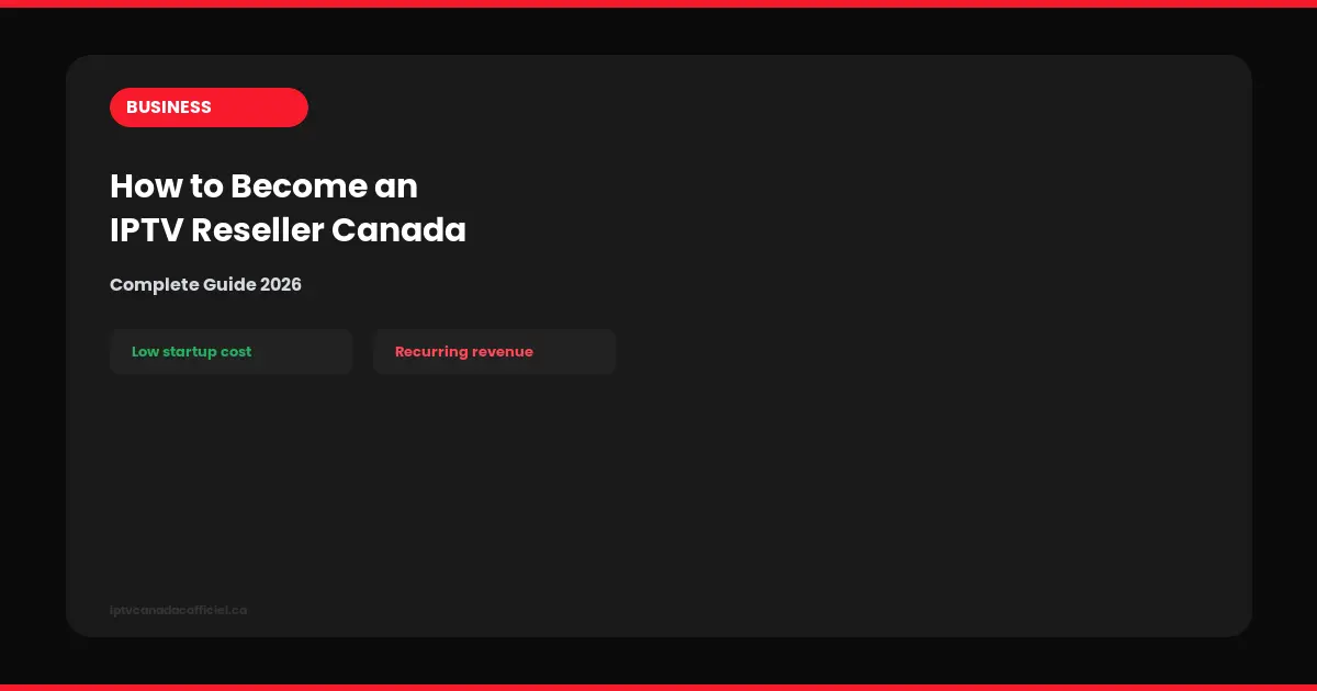 how to become iptv reseller canada 2026