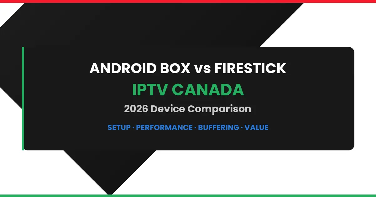 Android box vs Firestick IPTV Canada comparison banner