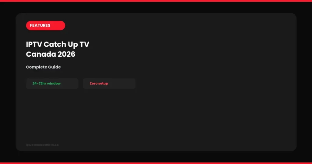 catch up tv canada iptv complete guide 2026
