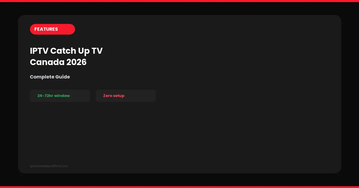 iptv catch up tv canada complete guide 2026