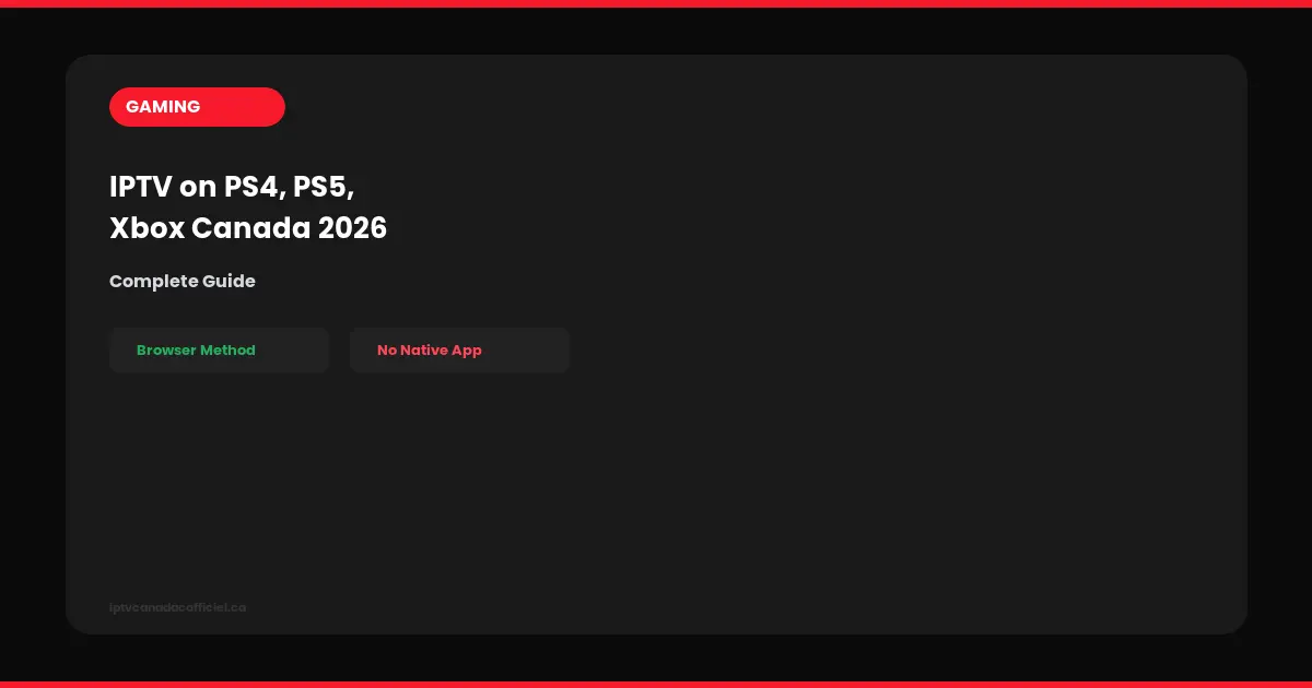 iptv on ps4 ps5 xbox canada 2026 guide