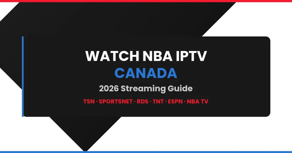 Watch NBA IPTV Canada 2026 guide banner