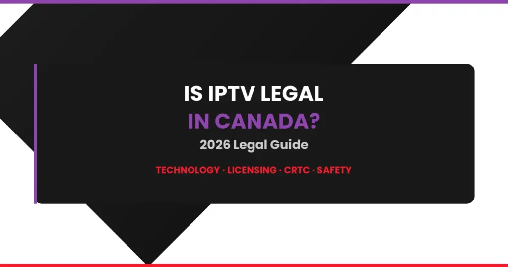 Is IPTV legal in Canada 2026 guide banner