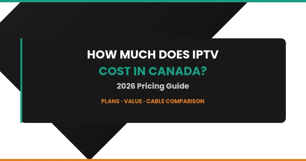 How much does IPTV cost in Canada 2026 pricing guide banner